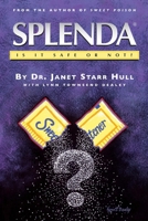 Splenda® Is It Safe Or Not? 0977184307 Book Cover