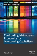 Confronting Mainstream Economics for Overcoming Capitalism 303105850X Book Cover