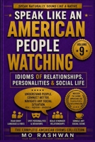 SPEAK LIKE AN AMERICAN: People Watching: Master American Idioms for Relationships, Personalities, Social Life, Dating, Friendship, and Human Behavior (Speak Like an American: Idioms) B0H725V5QM Book Cover