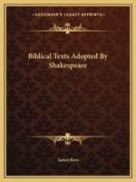 Biblical Texts Adopted By Shakespeare 1425357636 Book Cover