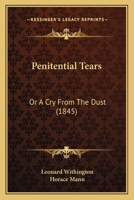 Penitential Tears: Or A Cry From The Dust 1120672538 Book Cover