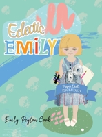Eclectic Emily: The World Needs Who You Were Made to Be 0578731495 Book Cover