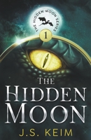 The Hidden Moon, An Unexpected Adventure in Outer Space 1393279503 Book Cover