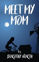 Meet My Mom 1641841583 Book Cover