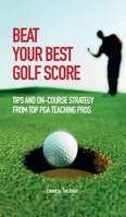 Beat Your Best Golf Score! 1446310779 Book Cover