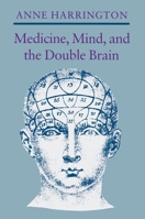 Medicine, Mind, and the Double Brain 0691024227 Book Cover