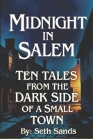 Midnight in Salem: Ten Tales from the Dark Side of a Small Town B0GZBSDHJF Book Cover