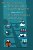 Setting Priorities for Large Research Facility Projects Supported by the National Science Foundation 0309090849 Book Cover