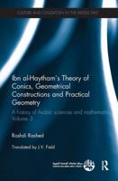 Ibn Al-Haytham's Theory of Conics, Geometrical Constructions and Practical Geometry: A History of Arabic Sciences and Mathematics Volume 3 0815348762 Book Cover