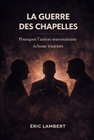 La guerre des chapelles: Philippot, Asselineau, Dupont-Aignan et l'impossible union B0FSF3SJ24 Book Cover