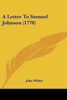 A Letter To Samuel Johnson (1770) 1165884240 Book Cover