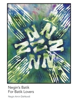 Negin’s Batik For Batik Lovers B0CN7ZXHYM Book Cover