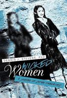 Wicked Women: A Journey of Super Predators 1450274048 Book Cover