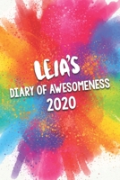 Leia's Diary of Awesomeness 2020: Unique Personalised Full Year Dated Diary Gift For A Girl Called Leia - 185 Pages - 2 Days Per Page - Perfect for Girls & Women - A Great Journal For Home, School Col 1676628347 Book Cover