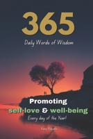 365 daily words of wisdom: Inspirational messages promoting self-love, health and well-being for every day of the year B0GCRVK99G Book Cover