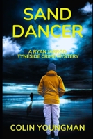 Sand Dancer: A Ryan Jarrod Tyneside Crime Mystery (Ryan Jarrod series) B0D713RYMX Book Cover