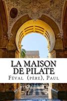 La Maison de Pilate 1546728031 Book Cover