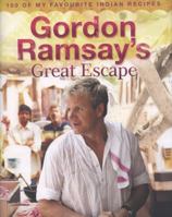 Gordon Ramsay's Great Escape: 100 Of My Favourite Indian Recipes 0007267053 Book Cover