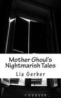 Mother Ghoul's Nightmarish Tales 1499333137 Book Cover