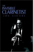 The Invisible Clarinetist 1413449131 Book Cover