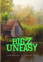 Big'z Uneasy 1716888905 Book Cover