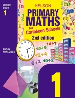 Nelson Primary Maths for Caribbean Schools Junior Book 1 Second Edition 0748796282 Book Cover
