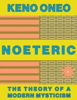 Noeteric 8 - Mystik ALS Moderne Intelligenz: Die Theorie Einer Modernen Mystik 1546327894 Book Cover