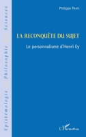 La reconquête du sujet: Le personnalisme d'Henri Ey (Commentaires Philosophiques) (French Edition) 2343163952 Book Cover