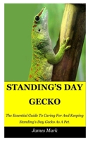Standing's Day Gecko: The Essential Guide To Caring For And Keeping Standing's Day Gecko As A Pet. B09GZJPZZF Book Cover