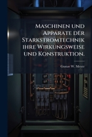 Maschinen Und Apparate Der Starkstromtechnik Ihre Wirkungsweise Und Konstruktion... 127112386X Book Cover