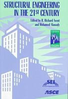 Structural Engineering in the 21st Century: Proceedings of the 1999 Structures Congress, April 18-21, 1999, New Orleans, Louisiana 0784404216 Book Cover