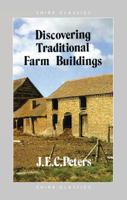 Traditional Farm Buildings (Discovering) 0852635567 Book Cover