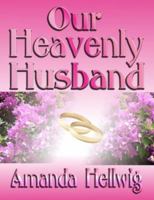 Our Heavenly Husband 0977832880 Book Cover