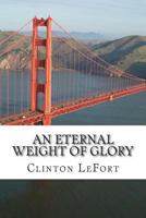 An Eternal Weight of Glory 150071318X Book Cover