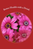 Better Health with a Drink 1985035170 Book Cover