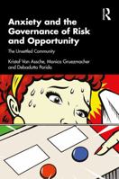 Anxiety and the Governance of Risk and Opportunity: The Unsettled Community 1041009089 Book Cover