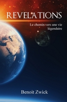 Révélations: Le chemin vers une vie légendaire (French Edition) B07KZ4TF1L Book Cover