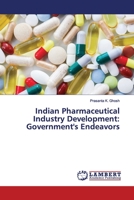 Indian Pharmaceutical Industry Development: Government's Endeavors 6200092176 Book Cover