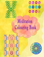 Meditation Colouring Book: Mandalas, patterns, mindfulness colouring book B08BF2PKP9 Book Cover