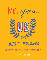 Me, You, Us (Best Friends): A Book to Fill Out Together 0593421612 Book Cover