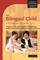 The Bilingual Child: Early Development and Language Contact 0521544769 Book Cover