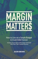 Margin Matters: How to Live on a Simple Budget & Crush Debt Forever 1733238905 Book Cover