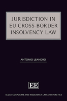 Jurisdiction in EU Cross-Border Insolvency Law (Elgar Corporate and Insolvency Law and Practice series) 103533402X Book Cover