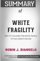 Summary of White Fragility by Robin J. DiAngelo: Conversation Starters 0464858194 Book Cover