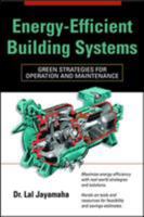 Energy-Efficient Building Systems: Green Strategies for Operation and Maintenance 0071482822 Book Cover