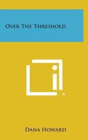 Over The Threshold 1425484611 Book Cover