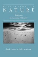 Reflecting on Nature: Readings in Environmental Philosophy 0195082907 Book Cover