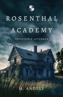 Rosenthal Academy: Intruder’s Leverage B0CJDJ7BNW Book Cover