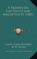 A treatise on electricity and magnetism 0548892075 Book Cover
