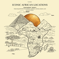 Iconic African Locations: Colouring Book - Volume 1 (IFy Atelier Colouring Series) 1919497501 Book Cover